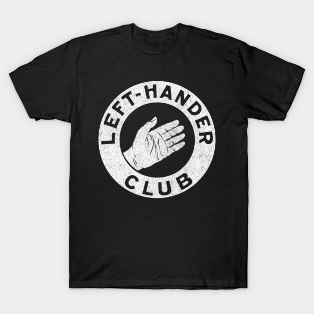 Left Hander Club / Vintage Faded & Distressed Design T-Shirt by DankFutura